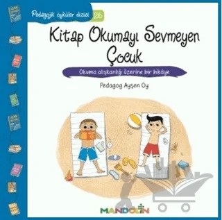 Pedagojik Öyküler 26 - Kitap Okumayı Sevmeyen Çocuk – Ayşen Oy – Mandolin Yayınları kitap kapağı