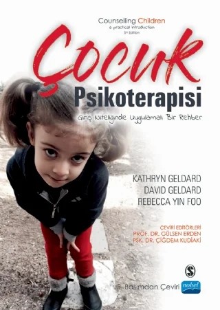 ÇOCUK PSİKOTERAPİSİ / Counselling Children – Kathryn Geldard, David Geldard, Rebecca Yin Foo – Nobel Akademik Yayıncılık kitap kapağı