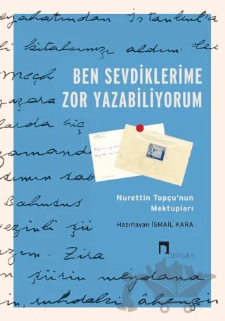 Ben Sevdiklerime Zor Yazabiliyorum – İsmail Kara – Dergah Yayınları kitap kapağı