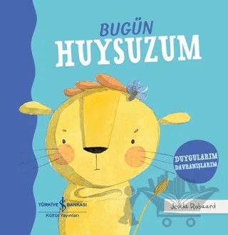 Bugün Huysuzum – Jedda Robaard – İş Bankası Kültür Yayınları kitap kapağı