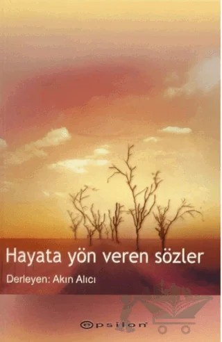 Hayata Yön Veren Sözler – Derleme – Epsilon Yayınevi kitap kapağı