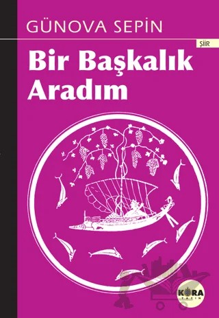 Bir Başkalık Aradım – Günova Sepin – Kora Yayın kitap kapağı