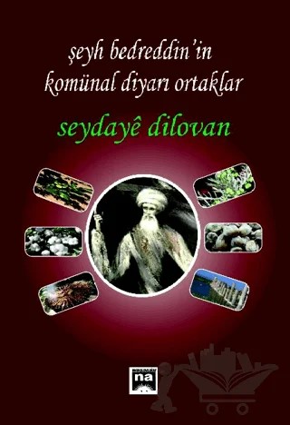 Şeyh Bedretin'in Komünal Diyarı Ortaklar – Seydaye Dilovan – Na Yayınları kitap kapağı