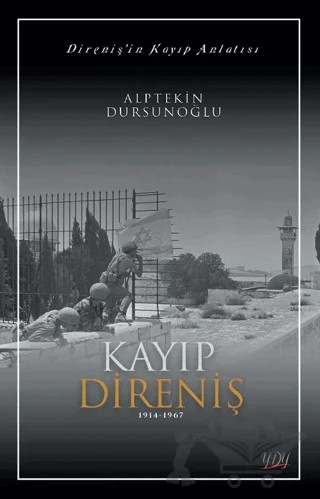 Direnişin Kayıp Anlatısı – Alptekin Dursunoğlu – Yakın Doğu Yayınları kitap kapağı