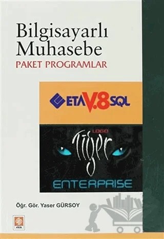 Bilgisayarlı Muhasebe - Paket Programlar – Yaser Gürsoy – Ekin Basım Yayın kitap kapağı
