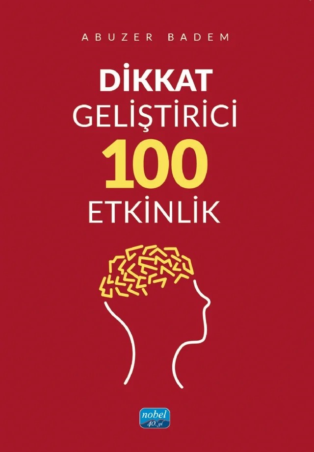 Dikkat Geliştirici 100 Etkinlik – Abuzer Badem – Nobel Akademik Yayıncılık kitap kapağı