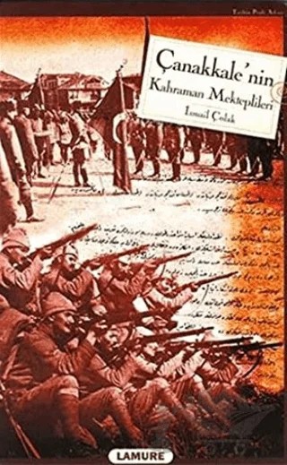 Çanakkale’nin Kahraman Mekteplileri – İsmail Çolak – Lamure Yayınları kitap kapağı