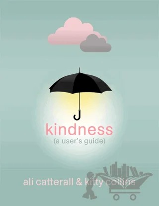 Kindness (A User's Guide) – Ali Catterall – Templar Publishing kitap kapağı