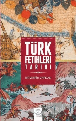 Türk Fetihleri Tarihi – Müverrih Vardan – Post Yayınevi kitap kapağı