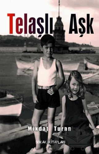 Telaşlı Aşk – Mikdat Turan – Sokak Kitapları Yayınları kitap kapağı