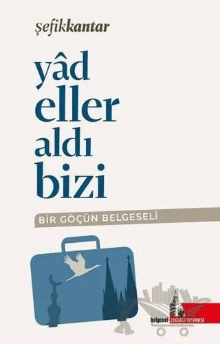 Yadeller Aldı Bizi – Şefik Kantar – Doğu Kütüphanesi kitap kapağı