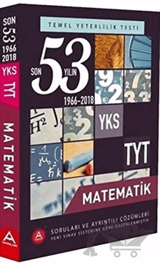 YKS TYT Matematik Son 53 Yılın Soruları ve Ayrıntılı Çözümleri 1966-2018 – Kolektif – A Yayınları kitap kapağı