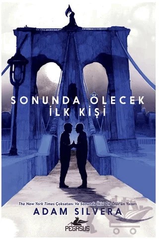 Sonunda Ölecek İlk Kişi – Adam Silvera – Pegasus Yayınları kitap kapağı