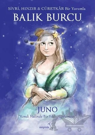 Sivri, Hınzır - Cüretkar Bir Yorumla Balık Burcu – Juno – Müptela Yayınları kitap kapağı