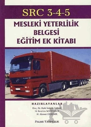 SRC 3-4-5 -Mesleki Yeterlilik Belgesi Eğitim Ek Kitabı – H. Ahmet Erdemir, H. İbrahim Somyürek, Ruhi Selçuk Tabak – Palme Yayıncılık kitap kapağı