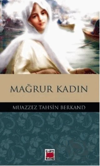 Mağrur Kadın – Muazzez Tahsin Berkand – Elips Kitap kitap kapağı