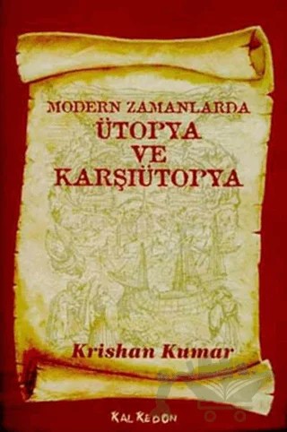 Modern Zamanlarda Ütopya ve Karşıütopya – Krishan Kumar – Kalkedon Yayıncılık kitap kapağı