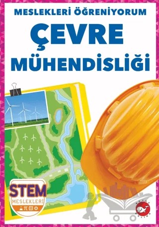 Meslekleri Öğreniyorum - Çevre Mühendisliği Stem Meslekleri – R.J. Bailey – Beyaz Balina Yayınları kitap kapağı