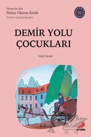 Demir Yolu Çocukları (B2 Türkish Graded Readers) – Edith Nesbit – Erdem Yayınları kitap kapağı