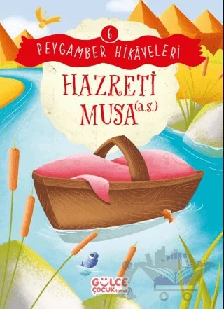 Hazreti Musa - Peygamber Hikayeleri 6 – Burhan Güven – Timaş Gülce Çocuk kitap kapağı