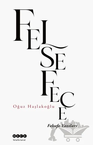Felsefece – Oğuz Haşlakoğlu – Hece Yayınları kitap kapağı