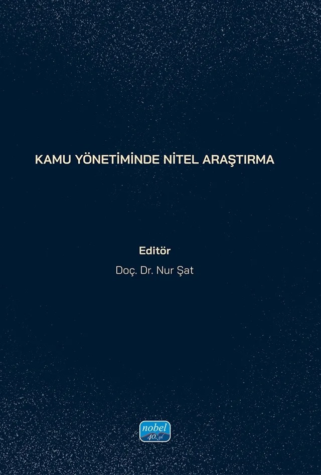 Kamu Yönetiminde Nitel Araştırma – Cuma Yıldırım, Duru Çiğdem Şimşek, Feyza Kalav-İdrisoğlu, Lutfi Yalçın, Naci Karkın, Nilay Yavuz, Nur Şat, Nuray Ertürk Keskin – Nobel Akademik Yayıncılık kitap kapağı