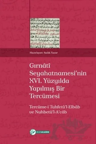 Gırnati Seyahatnamesi’nin 16. Yüzyılda Yapılmış Bir Tercümesi – Kolektif – Okur Akademi kitap kapağı