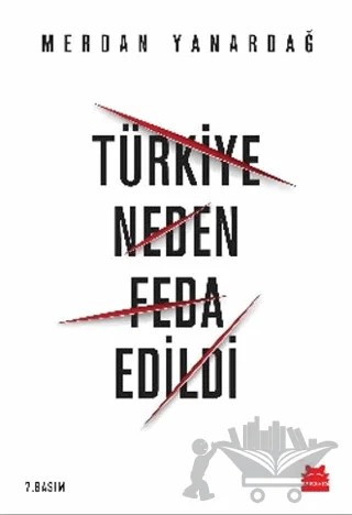 Türkiye Neden Feda Edildi – Merdan Yanardağ – Kırmızı Kedi Yayınevi kitap kapağı