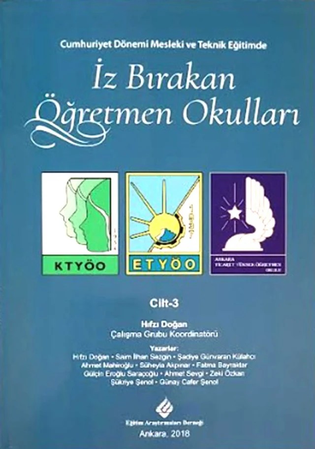 Cumhuriyet Döneminde Mesleki ve Teknik Eğitimde İZ BIRAKAN ÖĞRETMEN OKULLARI Cilt-3 – Ahmet Mahiroğlu, Ahmet Sevgi, Fatma Bayraktar, Gülçin Eroğlu Saraçoğlu, Günay Cafer Şenol, Hıfzı Doğan, Saim İlhan Sezgin, Süheyla Akpınar, Şadiye Günvaran Külahçı, Şükriye Şenol, Zeki Özkan – Eğitim Araştırmaları Derneği kitap kapağı