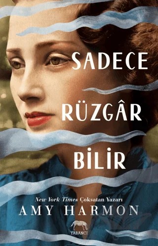 Sadece Rüzgar Bilir – Amy Harmon – Yabancı Yayınları kitap kapağı