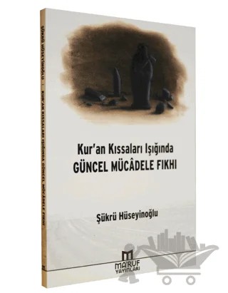 Kur'an Kıssaları Işığında Güncel Mücadele Fıkhı – Şükrü Hüseyinoğlu – Ma'ruf Yayınları kitap kapağı