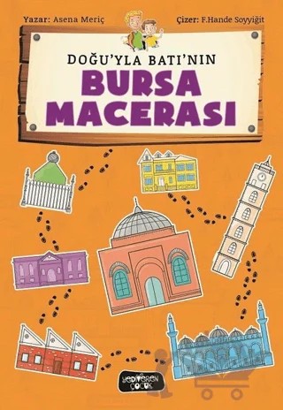 Doğu'yla Batı'nın Bursa Macerası – Asena Meriç – Yediveren Çocuk kitap kapağı