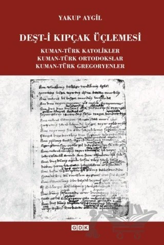 Deşt-i Kıpçak Üçlemesi – Yakup Aygil – GDK Yayınları kitap kapağı
