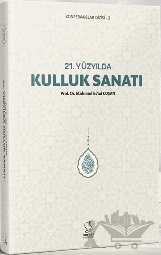 21. Yüzyılda Kulluk Sanatı – Mahmud Es'ad Coşan – Server Yayınları kitap kapağı