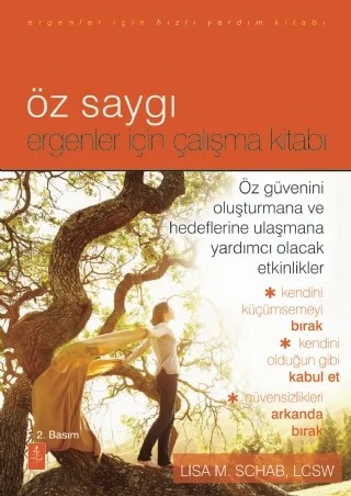 ÖZ SAYGI - ERGENLER İÇİN ÇALIŞMA KİTABI  -  The Self-Esteem Workbook For Teens – Lısa M. Schab, Lcsw – Nobel Yaşam kitap kapağı