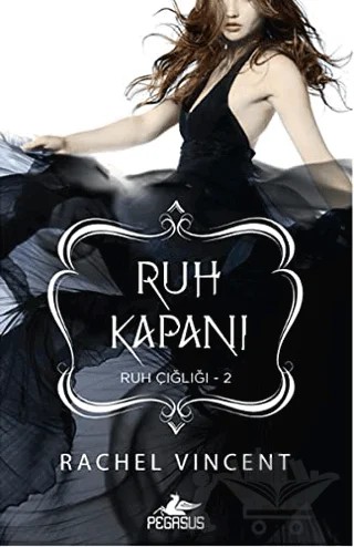 Ruh Kapanı – Rachel Vincent – Pegasus Yayınları kitap kapağı