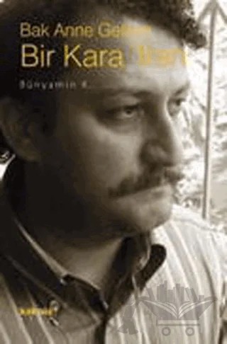 Bak Anne Geliyor Bir Kara Tren – Bünyamin K. – Kaknüs Yayınları kitap kapağı