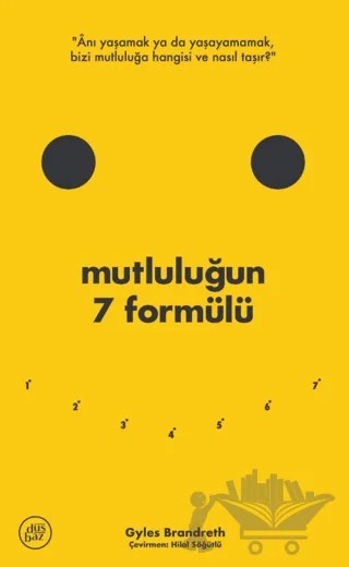 Mutluluğun 7 Formülü: Bir İyimserin Günlüğünden Notlar – Gyles Brandreth – Düşbaz Kitaplar kitap kapağı