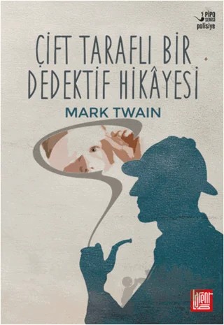 Çift Taraflı Bir Dedektif Hikayesi – Mark Twaın – Labirent Yayınları kitap kapağı