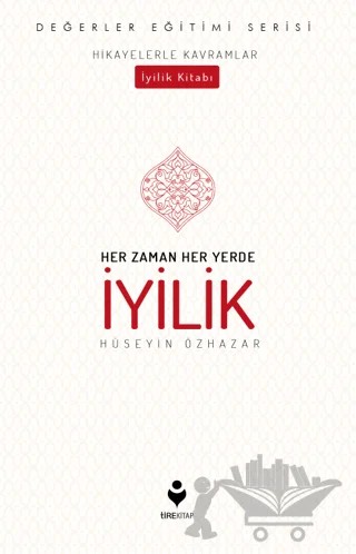 Her Zaman Her Yerde İyilik – Hüseyin Özhazar – Tire Kitap kitap kapağı
