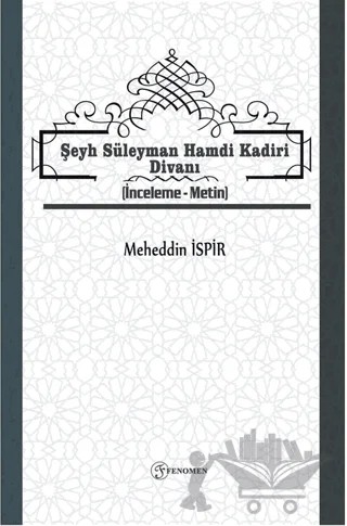 Şeyh Süleyman Hamdi Kadiri Divanı – Meheddin İspir – Fenomen Yayıncılık kitap kapağı