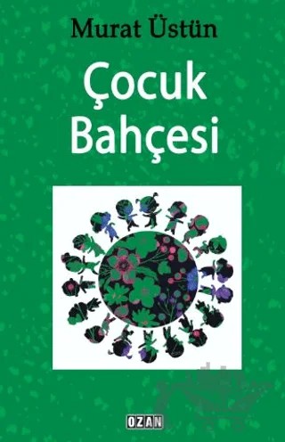 Çocuk Bahçesi – Murat Üstün – Ozan Yayıncılık kitap kapağı