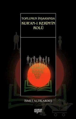 Toplumun İnşaasında Kur’an-ı Kerim’in Rolü – İsmet Altıkardeş – Rağbet Yayınları kitap kapağı