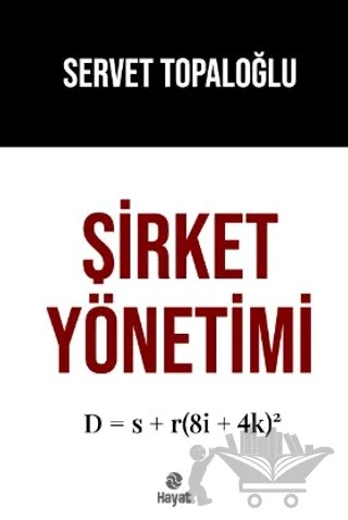 Şirket Yönetimi – Servet Topaloğlu – Hayat Yayınları kitap kapağı