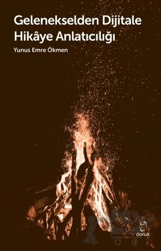 Gelenekselden Dijitale Hikaye Anlatıcılığı – Yunus Emre Ökmen – Doruk Yayınları kitap kapağı