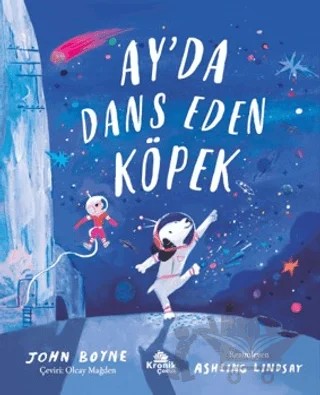 Ay'da Dans Eden Köpek – John Boyne – Kronik Çocuk kitap kapağı