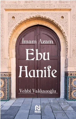 İmam Azam Ebu Hanife – Vehbi Vakkasoğlu – Nesil Yayınları kitap kapağı
