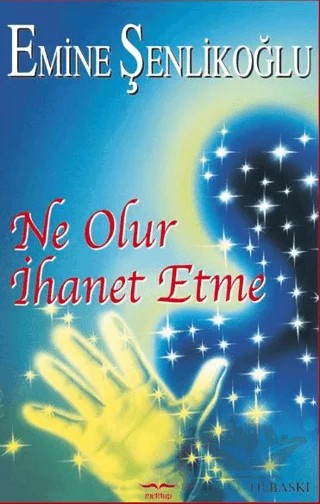 Ne Olur İhanet Etme – Emine Şenlikoğlu – Mektup Yayınları kitap kapağı