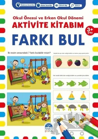 Farkı Bul 3+ Yaş - Okul Öncesi ve Erken Okul Dönemi Aktivite Kitabım – Kolektif – Martı Çocuk Yayınları kitap kapağı