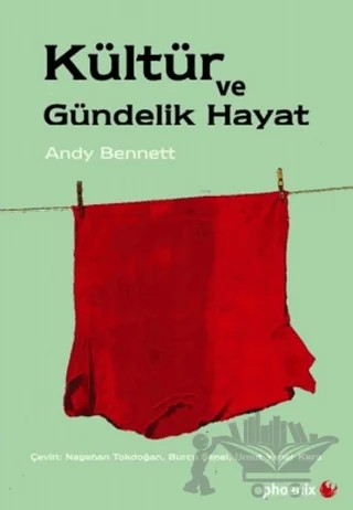 Kültür ve Gündelik Hayat – Andy Bennett – Phoenix Yayınevi kitap kapağı
